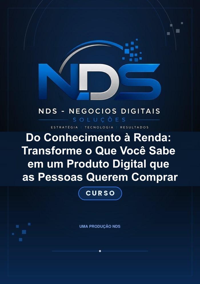 Do Conhecimento à Renda: Transforme o Que Você Sabe em um Produto Digital que as Pessoas Querem Comprar