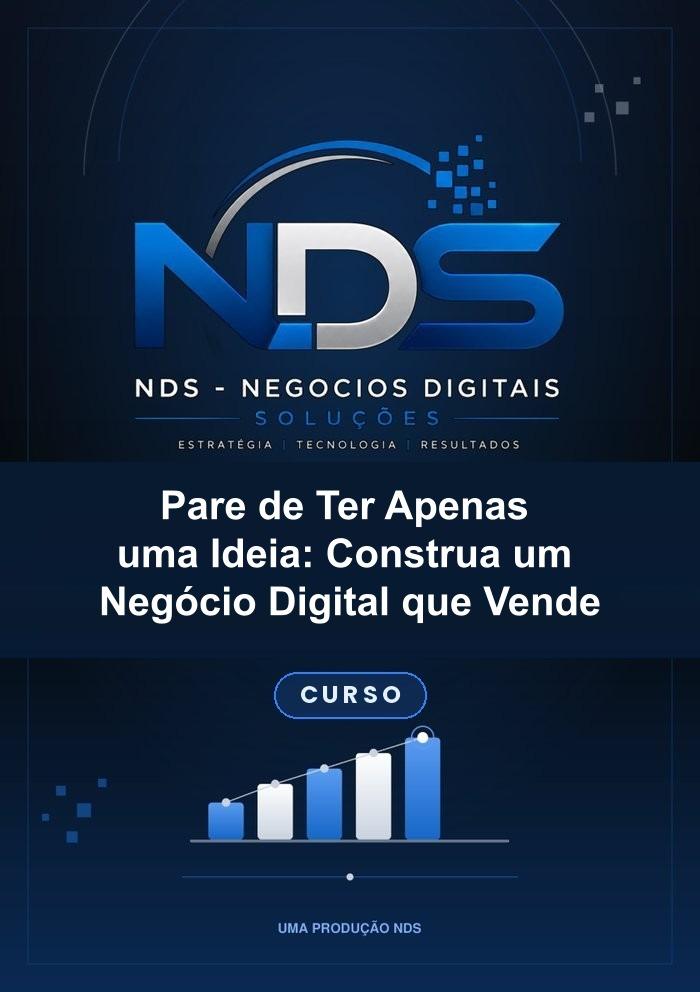 PARE DE TER APENAS UMA IDEIA: CONSTRUA UM NEGÓCIO DIGITAL QUE VENDE